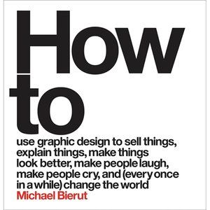 How to Use Graphic Design to Sell Things, Explain Things, Make Things Look....